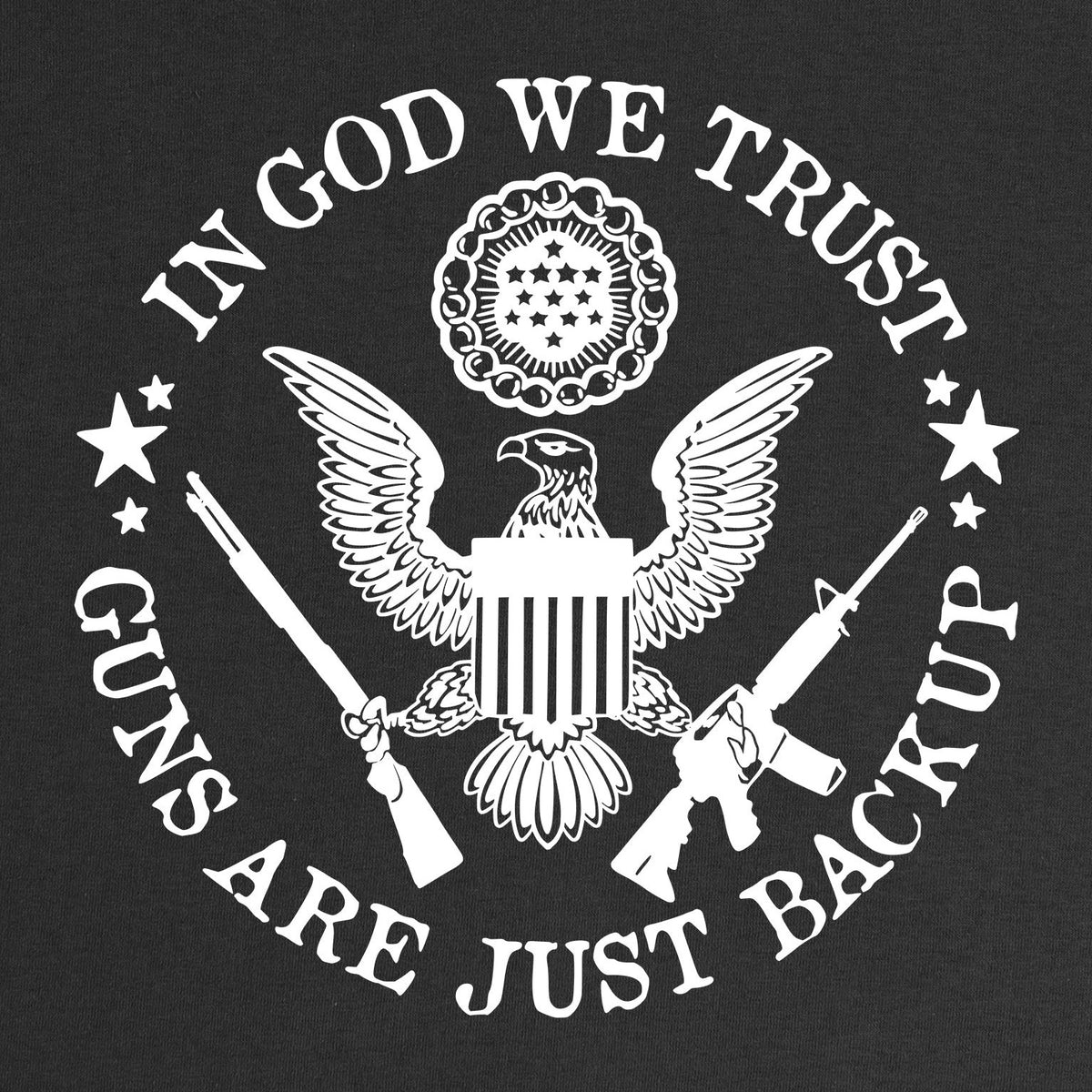 Guns Are Just Backup T-Shirt close-up of the In God We Trust, Guns Are Just Backup eagle seal print